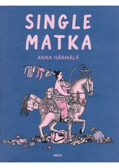 Kniha Single matka z knihovny Jiřího Mahena