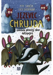 Kniha Jezevec Chrujda zakládá pěvecký sbor netopejrů z knihovny Jiřího Mahena