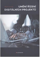 Kniha Umění řízení digitálních projektů z knihovny Jiřího Mahena