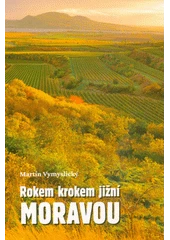 Kniha Rokem krokem jižní Moravou z knihovny Jiřího Mahena