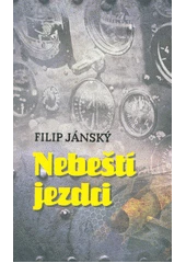 Kniha Nebeští jezdci z knihovny Jiřího Mahena