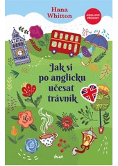 Kniha Jak si po anglicku učesat trávník z knihovny Jiřího Mahena