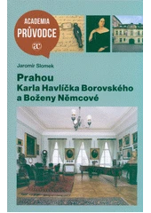 Kniha Prahou Karla Havlíčka Borovského a Boženy Němcové z knihovny Jiřího Mahena