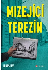 Kniha Mizející Terezín z knihovny Jiřího Mahena