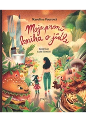 Kniha Moje první kniha o jídle z knihovny Jiřího Mahena