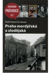 Kniha Praha mordýřská a zlodějská z knihovny Jiřího Mahena