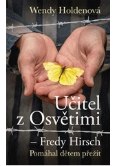 Kniha Učitel z Osvětimi - Fredy Hirsch z knihovny Jiřího Mahena