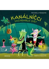 Kniha Kanálníčci zachraňují svět z knihovny Jiřího Mahena