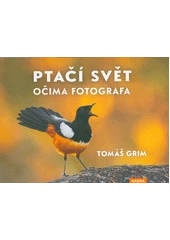 Kniha Ptačí svět očima fotografa z knihovny Jiřího Mahena