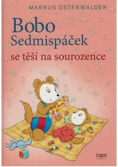 Kniha Bobo Sedmispáček se těší na sourozence z knihovny Jiřího Mahena