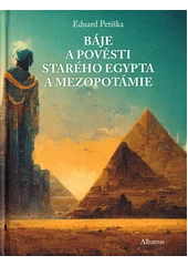 Kniha Báje a pověsti starého Egypta a Mezopotámie z knihovny Jiřího Mahena