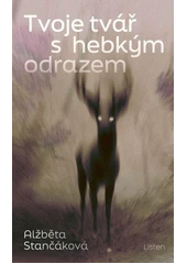 Kniha Tvoje tvář s hebkým odrazem z knihovny Jiřího Mahena