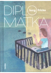 Kniha Diplomatka z knihovny Jiřího Mahena