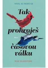 Kniha Tak prohraješ časovou válku z knihovny Jiřího Mahena