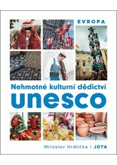 Kniha Nehmotné kulturní dědictví UNESCO z knihovny Jiřího Mahena