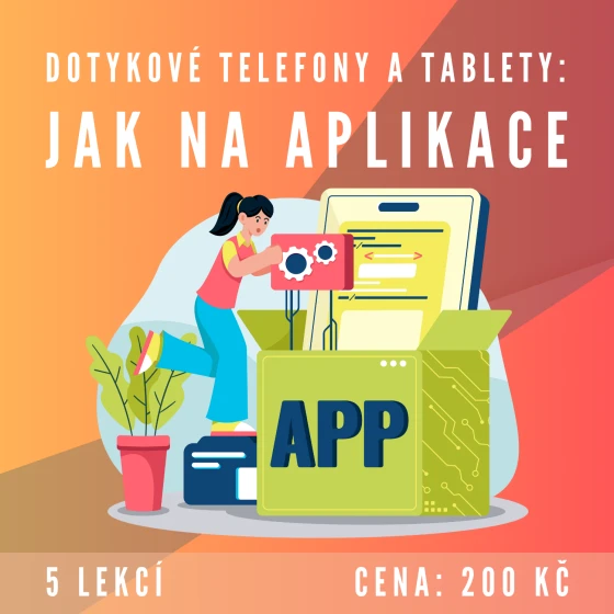 Kurz KJM: Dotykové telefony a tablety – jak na aplikace