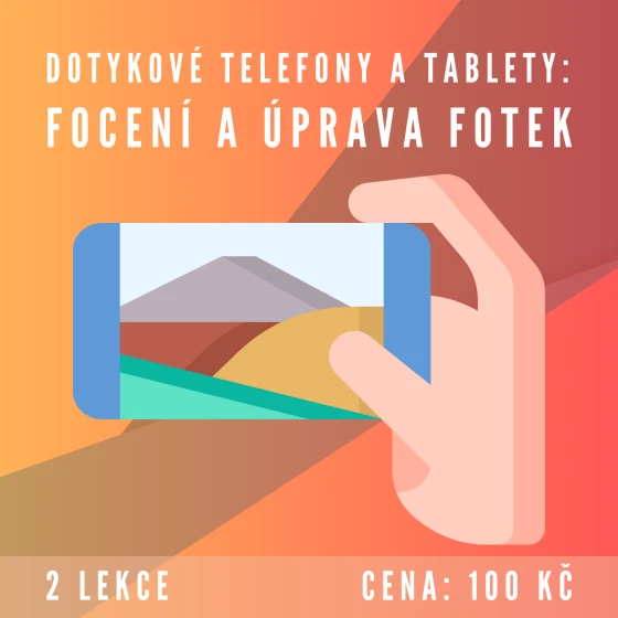 Kurz KJM: Dotykové telefony a tablety – focení a úprava fotek