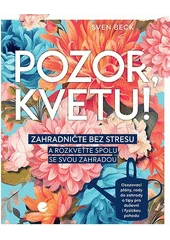 Kniha Pozor, kvetu z knihovny Jiřího Mahena