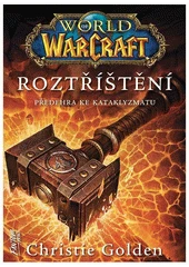 Kniha World of WarCraft: Roztříštění - předehra ke Kataklyzmatu z knihovny Jiřího Mahena