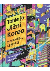 Kniha Tohle je Jižní Korea z knihovny Jiřího Mahena