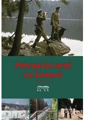 Kniha Pohraniční stráž na Šumavě z knihovny Jiřího Mahena