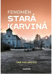 Kniha Fenomén stará Karviná z knihovny Jiřího Mahena