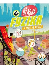 Kniha Úžasná fyzika u tebe ve městě z knihovny Jiřího Mahena