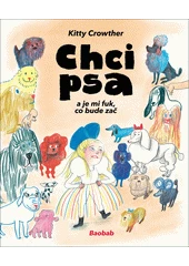 Kniha Chci psa a je mi fuk, co bude zač z knihovny Jiřího Mahena