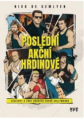 Kniha Poslední akční hrdinové z knihovny Jiřího Mahena