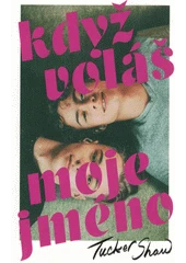 Kniha Když voláš moje jméno z knihovny Jiřího Mahena