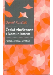 Kniha Česká zkušenost s komunismem z knihovny Jiřího Mahena