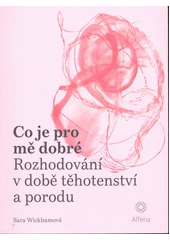 Kniha Co je pro mě dobré z knihovny Jiřího Mahena
