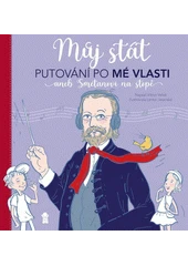 Kniha Putování po Mé vlasti, aneb, Smetanovi na stopě z knihovny Jiřího Mahena