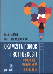 Kniha Okamžitá pomoc proti úzkosti pomocí KBT, mindfulness a relaxace z knihovny Jiřího Mahena