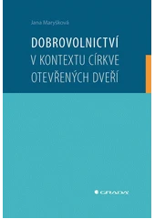 Kniha Dobrovolnictví v kontextu církve otevřených dveří z knihovny Jiřího Mahena